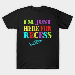 Im Just Here For Recess Back To School T-Shirt